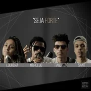 Seja Forte ft. Lourena, Morcego, Tiago Mac & Sant - André Prueza