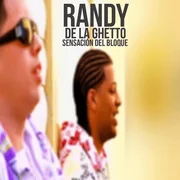 Sensación del Bloque ft. Randy - De La Ghetto