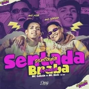 Sentada Braba ft. MC Rick - Mc Gabzin