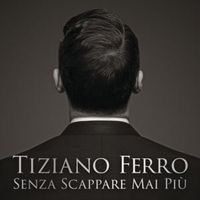 Senza scappare mai più - Tiziano Ferro