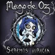 Seremos Huracán - Mägo De Oz