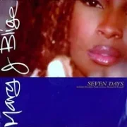 Seven days - Mary j. blige