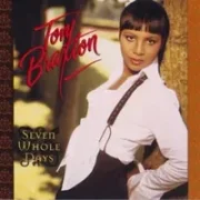 Seven whole days - Toni braxton