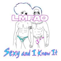 Sexy and I Know It - LMFAO