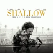 Shallow ft. Bradley Cooper - Lady Gaga