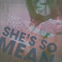 She's So Mean - Matchbox Twenty