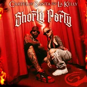 Shorty Party ft. La Kelly - Cartel De Santa