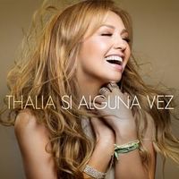 Si Alguna Vez - Thalía