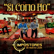 Sí Como No - Impostores De Nuevo Leon
