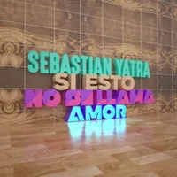 Si Esto No Se Llama Amor - Sebastián Yatra