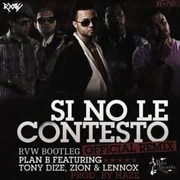 Si No Le Contesto (Remix) ft. Tony Dize & Zion & Lennox - Plan B