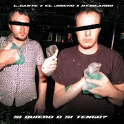 Si quiero o si tengo? ft. L-Gante, El Jincho & DT.Bilardo - L-gante