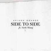 Side To Side ft. Nicki Minaj - Ariana Grande