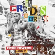 Sin Prendas Yo Brillo ft. Jon Z - Myke Towers