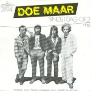 Sinds 1 dag of 2 (32 jaar) - Doe maar