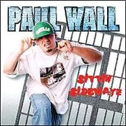 Sittin’ Sidewayz ft. Big Pokey - Paul Wall