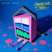 Sleeping With A Friend - Neon Trees