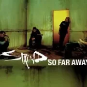 So far away - Staind