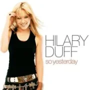 So yesterday - Hilary duff