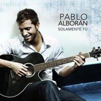 Sólamente Tú - Pablo Alborán