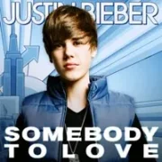 Somebody to love - Justin biber