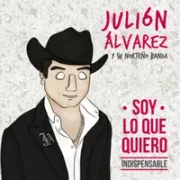 Soy Lo Que Quiero - Julión Álvarez