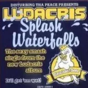 Splash waterfalls - Ludacris