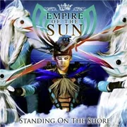 Standing on the Shore - Empire Of The Sun