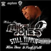 Still Tippin’ ft. Paul Wall & Slim Thug - Mike Jones