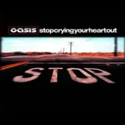 Stop crying your heart out - Oasis