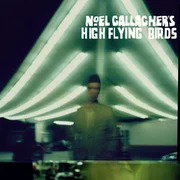 Stop the Clocks - Noel Gallagher’s High Flying Birds