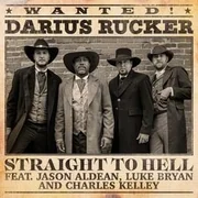 Straight To Hell ft. Charles Kelley, Luke Bryan & Jason Aldean - Darius Rucker