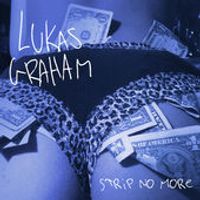 Strip No More - Lukas Graham