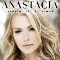 Stupid Little Things - Anastacia