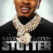 Stutter - Kevin Gates