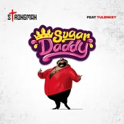 Sugar Daddy ft. Tulenkey - Strongman