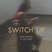 Switch Up ft. Big Rod - Toni Romiti