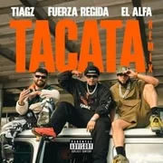 Tacata (Remix) ft. Fuerza Regida & El Alfa - Tiagz