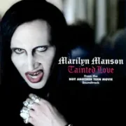 Tainted love - Marilyn manson