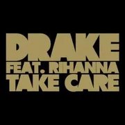 Take Care ft. Rihanna - Drake