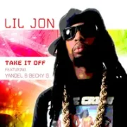 Take It Off (Spanglish Version) - Lil Jon