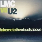 Take me to the clouds above - Lmc