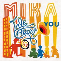 Talk About You - MIKA