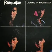 Talking in Your Sleep - The Romantics