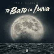 Te Bajo la Luna - Polo González