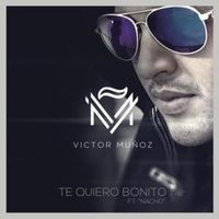 Te Quiero Bonito - Víctor Muñoz