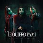 Te Quiero Pa’ Mí ft. Zion & Lennox - Don Omar