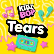 Tears (2025) - Kidz Bop Kids