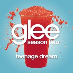 Teenage Dream - Glee