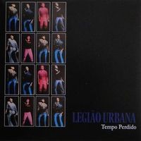 Tempo perdido - Legião urbana